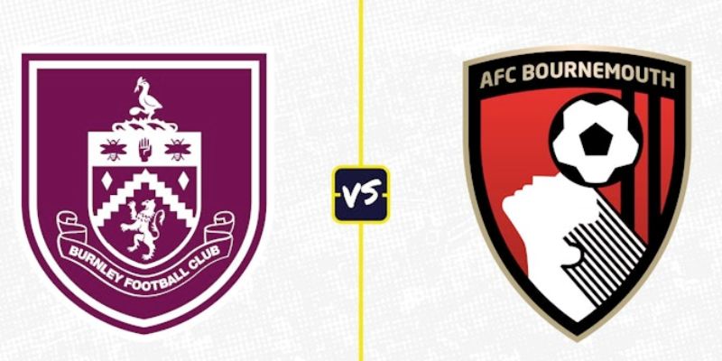 Burnley vs AFC Bournemouth 20h00 ngày 03/03/2024 - Trận Chiến Nơi Cuối Bảng